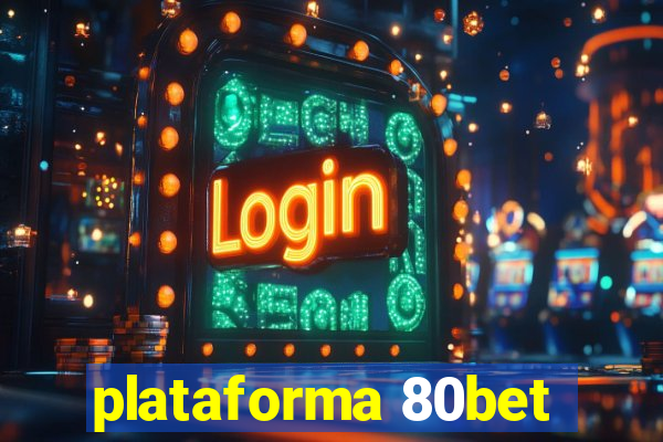 plataforma 80bet